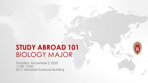 Biology Major Study Abroad 101 November 2, 2023