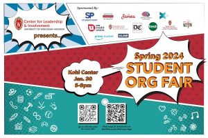 Spring 2024 Student Organization Fair Tuesday, January 30th, 2024 5:00pm-8:00pm Kohl Center